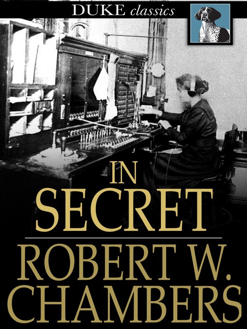 Title details for In Secret by Robert W. Chambers - Available